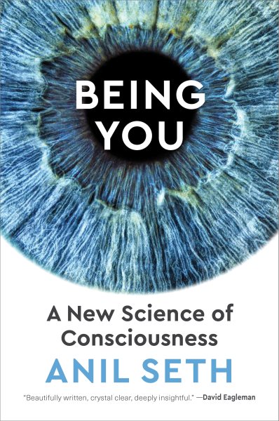 Review: Being You: A New Science of Consciousness by Anil Seth