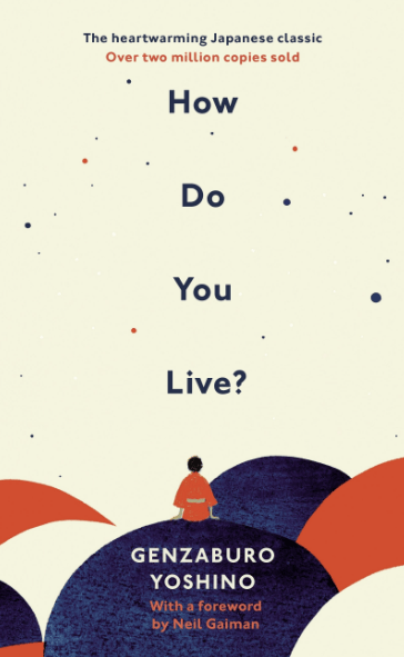 Book cover of 'How Do You Live?' by Genzaburo Yoshino, featuring a child sitting on a large, colorful abstract shape against a light background, with the title prominently displayed.