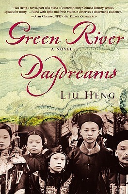 Book cover of 'Green River Daydreams' by Liu Heng featuring a blend of colorful backgrounds and historical imagery.